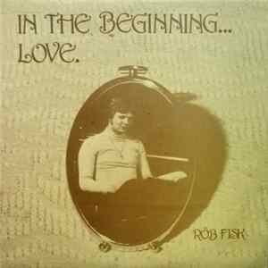 Röb Fisk - In The Beginning... Love flac
