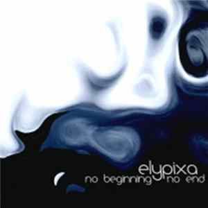 Elypixa - No Beginning No End flac