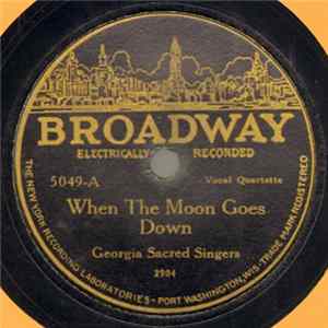 Georgia Sacred Singers - When The Moon Goes Down / Moanin' In The Land Will Soon Be Over flac