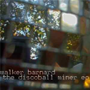 Walker Barnard - The Discoball Miner EP flac