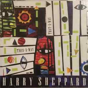 Harry Sheppard - This-a-way That-a-way flac