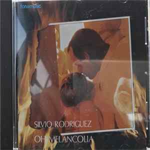 Silvio Rodriguez - Silvio Rodriguez (Oh Melancolia) flac