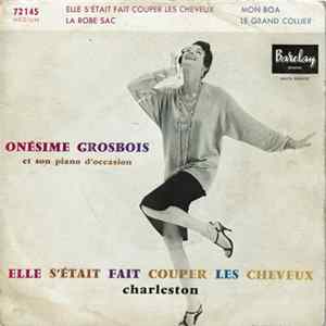 Onésime Grosbois Et Son Piano D'Occasion - 6 - Elle S'Était Fait Couper Les Cheveux - Charleston flac