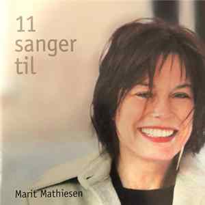 Marit Mathiesen - 11 Sanger Til flac