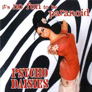 Psycho Daisies - It's No Fun To Be Paranoid flac