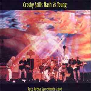 Crosby Stills Nash & Young - Arco Arena Sacramento 2000 flac