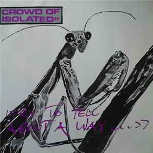Crowd Of Isolated - I Try To Tell About A Way... flac