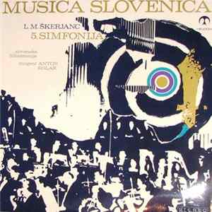 L. M. Škerjanc - Slovenska Filharmonija - Anton Kolar - 5. Simfonija flac