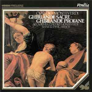 Claudio Monteverdi – Accademia Claudio Monteverdi, Hans Ludwig Hirsch - Ghirlande Sacre - Ghirlande Profane flac