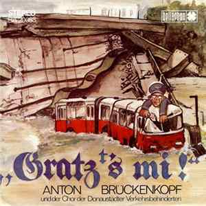 Anton Brückenkopf Und Der Chor Der Donaustädter Verkehrsbehinderten - Gratz's Mi ! flac
