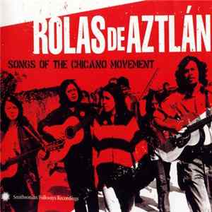 Various - Rolas De Aztlán: Songs Of The Chicano Movement flac