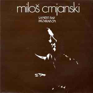 Miloš Crnjanski - Lament Nad Beogradom flac