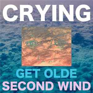 Crying - Get Olde / Second Wind flac