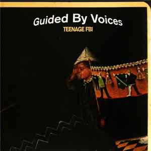 Guided By Voices - Teenage FBI flac