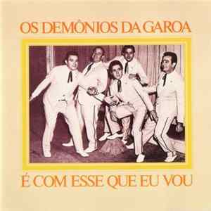 Os Demônios Da Garoa - É Com Esse Que Eu Vou flac