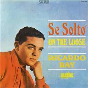 Ricardo Ray - Se Solto' - On The Loose flac