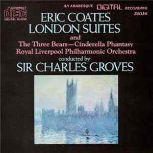 Eric Coates - London Suites And The Three Bears - Cinderella Phantasy flac