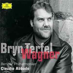 Bryn Terfel, Wagner, Berliner Philharmoniker, Claudio Abbado - Wagner flac