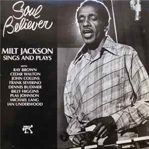 Milt Jackson - Soul Believer Milt Jackson Sings And Plays flac