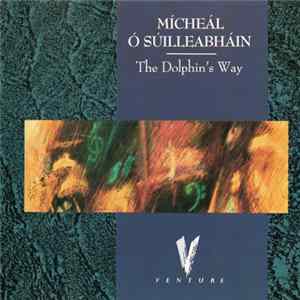 Mícheál Ó Súilleabháin - The Dolphin's Way flac