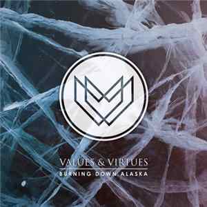 Burning Down Alaska - Values & Virtues flac