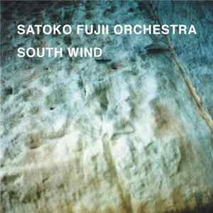 Satoko Fujii Orchestra - South Wind flac