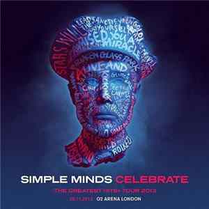 Simple Minds - Celebrate - The Greatest Hits+ Tour 2013 (30.11.2013 O2 Arena London) flac