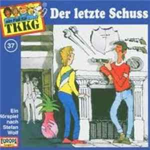 Stefan Wolf - TKKG 37 - Der Letzte Schuss flac