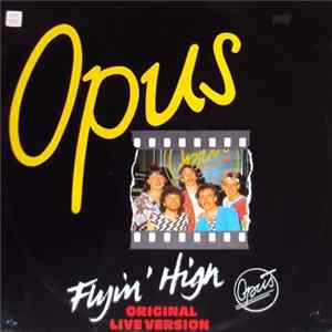 Opus - Flyin' High (Original Live Version) flac