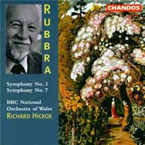 Edmund Rubbra / The BBC National Orchestra Of Wales, Richard Hickox - Symphony No. 3, Symphony No. 7 flac