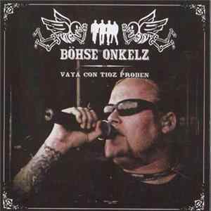 Böhse Onkelz - Vaya Con Tioz Proben flac