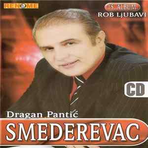Dragan Pantić Smederevac - Rob Ljubavi (15. Album) flac