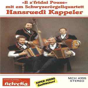 Schwyzerörgeliquartett Hansruedi Kappeler - E Z'fridni Pouse flac