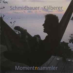 Schmidbauer Kälberer - Momentnsammler flac