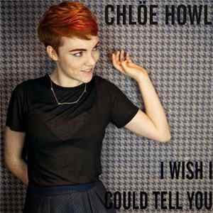 Chloë Howl - I Wish I Could Tell You flac