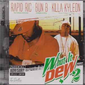 Rapid Ric • Bun B • Killa Kyleon - Whut It Dew 2 flac
