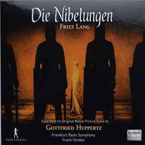 Gottfried Huppertz, Frank Strobel - Die Nibelungen (Suite From The Original Motion Picture Score) flac