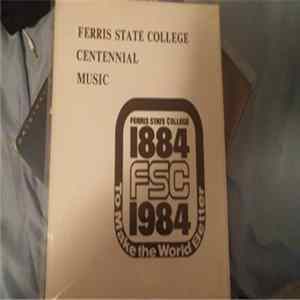Ferris State College Symphonic Band, Ferris State Glees Club - Ferris State College Centennial Music flac