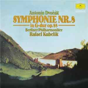 Antonín Dvořák, Berliner Philharmoniker, Rafael Kubelik - Symphonie Nr. 8 In G-Dur Op.88 flac