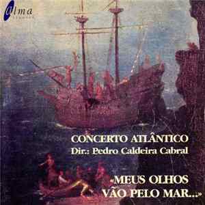 Pedro Caldeira Cabral & Concerto Atlântico - Meus Olhos Vão Pelo Mar... flac