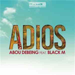 Abou Debeing Featuring Black M - Adios flac