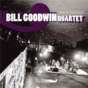 Bill Goodwin - Live in Santiago flac