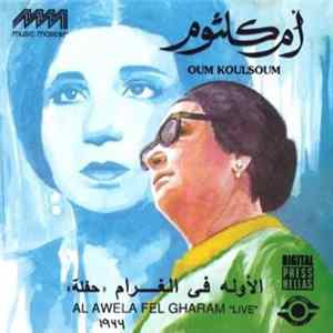 Oum Koulsoum - الأوله في الغرام Al Awela Fel Gharan "Live" flac