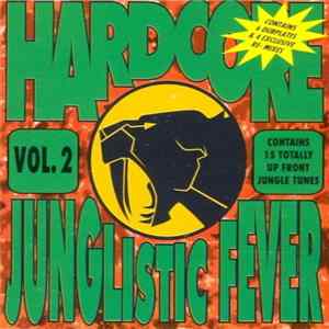Various - Hardcore Junglistic Fever Vol. 2 flac