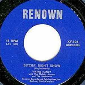 Wayne Handy And The Melody Masters - Betcha Didn't Know flac