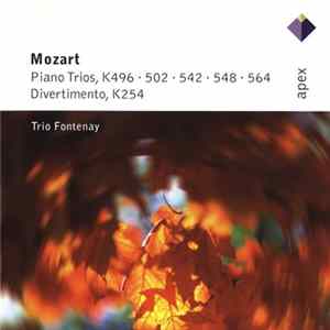 Mozart - Trio Fontenay - Piano Trios, K496 • 502 • 542 • 548 • 564 Divertimento, K254 flac