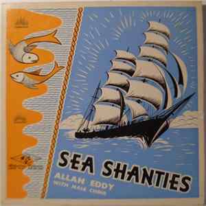 Allan Eddy With Male Section Of Mitcham Choral Society - Sea Shanties flac