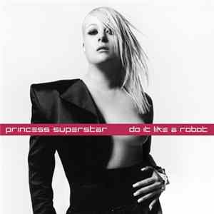 Princess Superstar - Do It Like A Robot flac