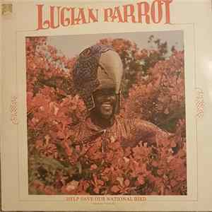 Lucian Parrot, The Flamboyants - Help Save Our National Bird flac