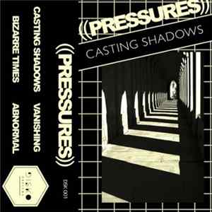 ((PRESSURES)) - Casting Shadows flac